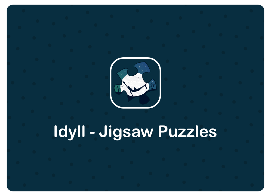 Idyll - Jigsaw Puzlles for Android and iOS